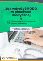 Sierpień 2018: Jak wdrożyć RODO w placówce medycznej ze wzorem zgody na przetwarzanie danych osobowych