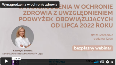 Katarzyna Sikorska: Wynagrodzenia w ochronie zdrowia w 2022 roku