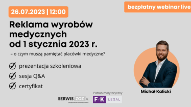 Michał Kalicki: Reklama wyrobów medycznych od 1 stycznia 2023 r. – o czym muszą pamiętać placówki medyczne?