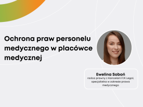 Ewelina Soboń: Ochrona praw personelu medycznego w placówce medycznej
