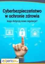 Marzec 2019: Cyberbezpieczeństwo w ochronie zdrowia - kogo dotyczą nowe regulacje