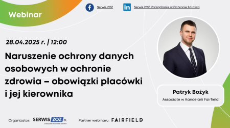 Patryk Bożyk: Naruszenie zasad ochrony danych osobowych w ochronie zdrowia – obowiązki placówki i jej kierownika